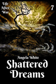 Title: Shattered Dreams Book 7, Author: Angela White