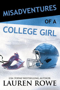 Free book podcasts download Misadventures of a College Girl 9781947222991 CHM PDB DJVU by Lauren Rowe