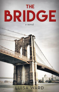 Title: The Bridge, Author: Luisa Ward