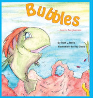 Title: Bubbles Learns Forgiveness, Author: Dave Saved