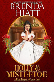 Title: Holly and Mistletoe, Author: Brenda Hiatt