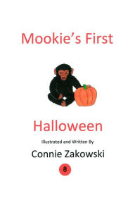 Title: Mookie's First Halloween, Author: Connie Zakowski