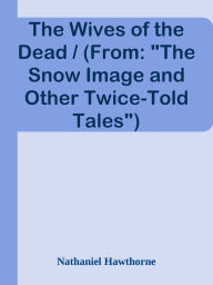 Title: The Wives of the Dead / (From: 