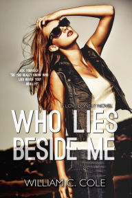 Title: Who Lies Beside Me, Author: William C. Cole