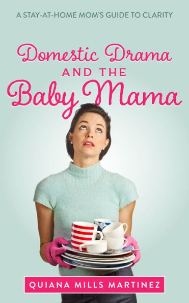 Domestic Drama and the Baby Mama