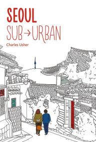 Title: Seoul Sub-urban, Author: Charles Usher