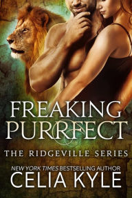 Title: Freaking Purrfect (Paranormal Shapeshifter Romance), Author: Celia Kyle