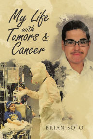 Title: My Life with Tumors & Cancer, Author: Abby Hayward