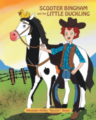 Title: Scooter Bingham and the Little Duckling, Author: Jacob Snider