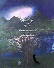 Title: Reality of a Paranormal Fairytale, Author: Leighanna Havard