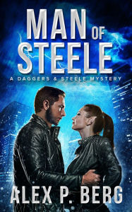 Title: Man of Steele, Author: Alex P. Berg