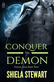 Title: Conquer the Demon, Author: Shiela Stewart