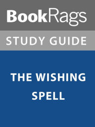 Title: Summary & Study Guide: The Wishing Spell, Author: BookRags