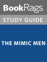 Title: Summary & Study Guide: The Mimic Men, Author: BookRags