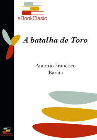 Title: A batalha de Toro (Anotado), Author: Antonio Francisco Barata