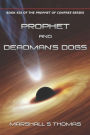 Prophet and Deadman's Dogs
