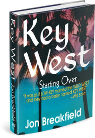 Title: Key West: Starting Over, Author: Jon Breakfield