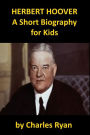 Herbert Hoover - A Short Biography for Kids