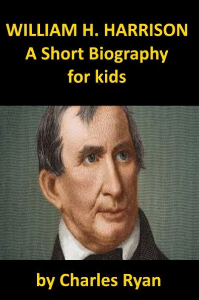 William Henry Harrison - A Short Biography for Kids