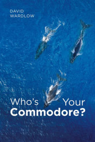 Title: Who's Your Commodore, Author: Matt Miller