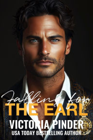 Title: Falling for the Earl, Author: Victoria Pinder