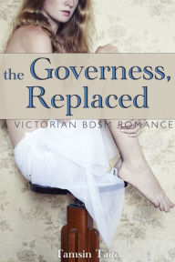 Title: The Governess, Replaced, Author: Tamsin Taite