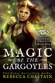 Title: Magic of the Gargoyles, Author: Rebecca Chastain