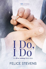 Title: I Do, I Do, Author: Felice Stevens