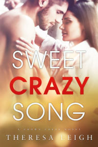Title: Sweet Crazy Song (Crown Creek), Author: Theresa Leigh