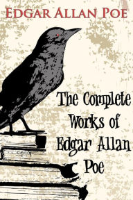 Title: The Complete Works of Edgar Allan Poe - Illustrated Edition, Author: Edgar Allan Poe