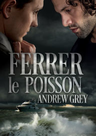 Title: Ferrer le poisson, Author: Andrew Grey