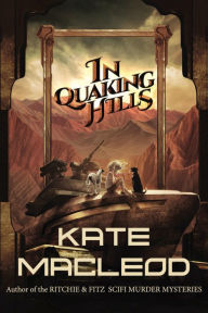 Title: In Quaking Hills, Author: Kate MacLeod