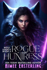 Rogue Huntress: Werewolf Urban Fantasy Romance
