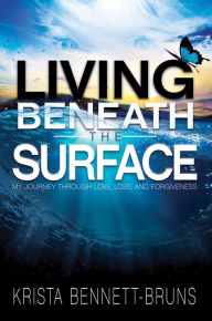 Title: Living Beneath the Surface, Author: Krista Bennett-Bruns