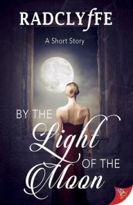 Title: By the Light of the Moon, Author: Radclyffe