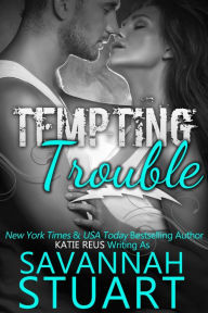 Title: Tempting Trouble, Author: Savannah Stuart