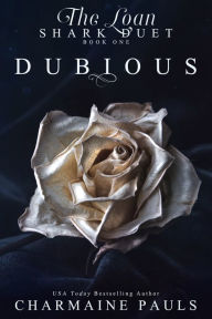 Title: Dubious (The Loan Shark Duet, #1), Author: Charmaine Pauls