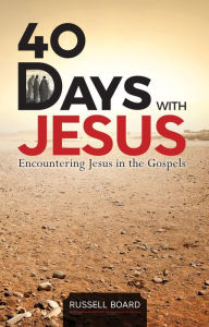 Title: 40 Days with Jesus, Author: Russell Board