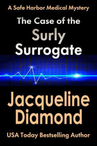 Title: The Case of the Surly Surrogate, Author: Jacqueline Diamond