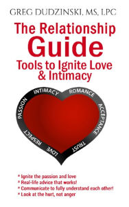 Title: The Relationship Guide: Tools to Iginte Love & Intimacy, Author: Greg Dudzinski