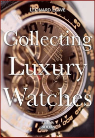 Title: Collecting Luxury Watches, Author: David Schroeder