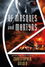 Of Masques and Martyrs (A Peter Octavian Novel)