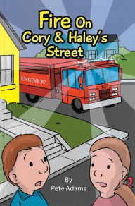 Title: Fire On Cory & Haley's Street, Author: Pete Adams