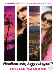 Title: Mondtam már, hogy hiányzol? (Did I Mention I Miss You?), Author: Estelle Maskame