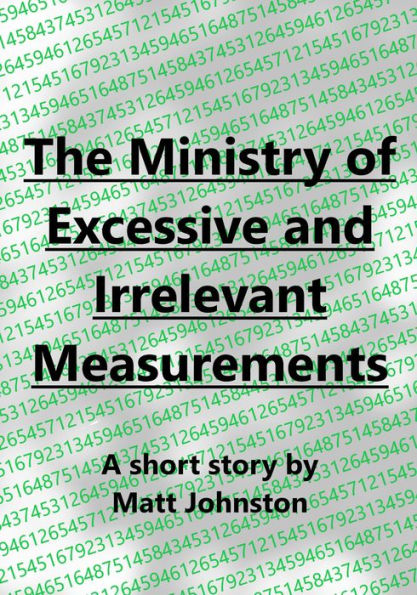 The Ministry of Excessive and Irrelevant Measurements