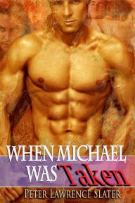 Title: When Michael Was Taken, Author: Peter Lawrence Slater