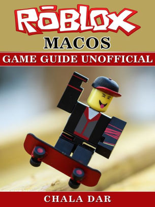 Roblox Mac Os Game Guide Unofficialnook Book - roblox mac os