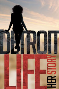 Title: Detroit Life - Her Story, Author: Alfred Kremeler