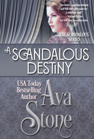 Title: A Scandalous Destiny, Author: Ava Stone