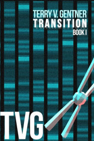 Title: Transition: Book I, Author: Terry V. Gentner